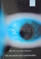 Kovács katáng Ferenc: Ablaklakók csillagközelben. Bp., 2019. Orpheusz. Sorszámozott 27/30 és Dedikált. 139p. Kiadói kartonált papírkötésben