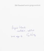 Szabó László Gy. (szerk.) Lárencz László: Dél-Dunántúl neves gyógyszerészei. Dedikált Pécs, 2014. 18...