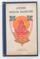 Legjobb magyar adomatár. Szerk. Ilosvai Hugó.    Bp. 1903. Révai és Salamon. 125 p. 1 sztl. lev. Vászonkötésben, az eredeti festett, kiadói papírborító ráragasztva.