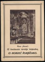 Uxa József Királyi kápolna s a m. kir. udvari és várplébánia története. (A budavári királyi kápolna, a nemzet temploma.) Bp., (1934), Stephaneum ny.VIII, 278, [1] l.61 szövegközti képpel. Kiadói papírborítóban ex libisekkel