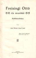 Molnár József Jenő, tatai: 
Freisingi Ottó és munkái. Kútfőtanulmány. (Dedikált.)
Kolozsvár, 1909....