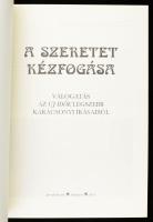 A szeretet kézfogása. Vál. az új idők legszebb karácsonyi írásaiból. Bp., 2014, Jövendő, 105+5 p. Ki...