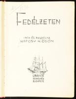 Kaposy K. Ödön: Fedélzeten. Írta és rajzolta: - -. Bp., 1940, Uránia, (Otthon (Kis Iván)-ny.), 159 p. Kiadói egészvászon-kötés, kissé kopott borítóval, kissé laza fűzéssel, régi intézményi bélyegzésekkel.