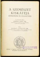 Horay Gusztáv dr.: A szemészet kiskátéja (kérdések és feleletek) Budapest, é.n. Pázmány Péter Tudomá...