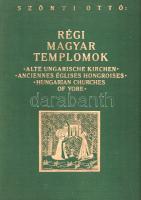 Szőnyi Ottó: 
Régi magyar templomok - Alte Ungarische Kirchen - Anciennes églises hongroises - Hung...