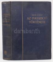Havas Károly: Az inkvizíció története. Több kútforrás nyomán írta: Havas Károly. 22 műmelléklettel. ...