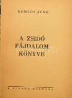 Komlós Jenő: A zsidó fájdalom könyve. (Budapest), [1941]. A szerző kiadása (Klein Vilmos filmnyomdája). 174 + [2] p. Egyetlen kiadás. Az első és második zsidótörvény alkalmából kiadott munka áttekinti a jogfosztott zsidóság helyzetét, statisztikai kimutatásokat ismertet, lajstromozza az egyes művészeti ágakban mellőzött kiválóságokat, illetve önsegélyező, karitatív megoldásokat javasol. Átkötve félvászon kötésben