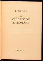Keszi Imre: A várakozók lakomája



(Bp., 1944.) Libanon. 199+(2)p. Lapszámozáson belül három eg...