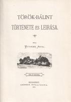 Wittinger Antal:  Török-Bálint története és leírása. (Hasonmás kiadás.) Budapest, [1991]. (Ametiszt Kiadó - Totál Kft. Nyomda.) 168 + [4] p. Wittinger Antal (1850-1902) helytörténész, pedagógus illusztrált kismonográfiája Törökbálint évszázadairól, valamint kulturális, oktatási és közigazgatási intézményeiről, rövid kitéréssel a település őstermelési vonásaira és nyaralási lehetőségeire. A munka első kiadása 1901-ben jelent meg. Fűzve, illusztrált kiadói borítóban és eredeti, illusztrált védőborítóban. Jó példány.