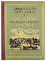 Radnóti Aladár - Gerő László: A Balaton régészeti és történeti emlékei. Bp., 1952, Közoktatásügyi Kiadóvállalat, 163 p. Fekete-fehér fotókkal illusztrált. A borító Illés Árpád munkája. Kiadói kopott félvászon-kötés, régi intézményi bélyegzésekkel, belül egyébként jó állapotban. Megjelent 2000 példányban. Ritka!