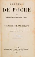 Ludovic Lalanne: Bibliothéque de Poche par une société de gens de lettres et d'érudits. Curiosités Bibliographiques par - -. Paris, 1857, Adolphe Delahays, VI+440 p. Francia nyelven. Korabeli félbőr-kötés, kopott borítóval, foltos lapokkal, a gerincen címkével, régi intézményi bélyegzéssel.