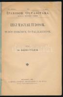 Hankó Vilmos: Régi magyar tudósok, tudós eszközök és találmányok. Iparosok Olvasótára VII. évf. 4. s...