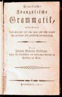 Meidinger, Johann Valentin: Practische Französische Grammatik, wodurch man diese Sprache auf eine neue und sehr leichte Art in kurzer Zeit gründlich erlernen kann. Frankfurt am Main, 1811, k.n., X+(6)+655 p. Német és francia nyelven. Átkötött félvászon-kötésben, kopottas borítóval, kissé foltos lapokkal.