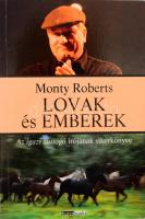 Monty Roberts: Lovak és emberek. Hogyan tehetjük gazdagabbá otthoni és munkahelyi kapcsolatainkat a Csatlakozás szelíd bölcsességével? Ford.: Sóskuthy György. Pécs, (2013), BIA-Horse Kft. Kiadói papírkötés.