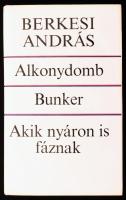 Berkesi András: Alkonydomb. Bunker. Akik nyáron is fáznak. A szerző által DEDIKÁLT példány! Bp., 1981, Magvető. Kiadói egészvászon-kötés, papír védőborítóval.