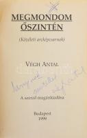 Végh Antal: Megmondom őszintén. (Közéleti arcképcsarnok). A szerző által DEDIKÁLT példány! Bp., 1999...
