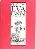 Kaari Utrio: Éva lányai. Az európai nő története. 1989, Corvina. Kiadói papírkötés, jó állapotban.