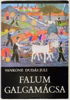 Vankóné Dudás Juli: Falum, Galgamácsa. DEDIKÁLT példány! (Studia Comitatensia 4.) Szentendre, 1976, Pest Megyei Múzeumok Igazgatósága. Kiadói papírkötésben, kijáró lapokkal, széteső állapotban.