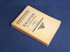 Balaton és környéke részletes kalauza. Szerkesztették: Dornyay Béla és Vigyázó János.
Budapest, 193...