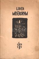 Szabó Béla, Gy[allay]: 
Liber miserorum. 50 imagines. Xylographi Belae Gy Szabó. (Dedikált.)
[Kolo...
