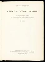 Bálint Sándor 2 műve:

Ünnepi kalendárium I-II. köt. A Mária-ünnepek és jelesebb napok hazai és kö...