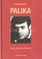 Szécsi Katalin: 
Palika. (Dedikált.)
(Budapest, 2001). Greger-Delacroix Kiadó (Reálszisztéma Dabas...