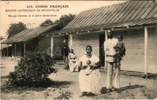 Brazzaville, Mission Catholique de Brazzaville. Menage Chrétien et sa jeune descendance / Catholic Missions in French Congo. Christian Household and its young descendants (EM)