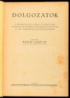 Dolgozatok a Budapesti Királyi Magyar Pázmány Péter Tudományegyetem II. sz. sebészeti klinikájáról. Szerkeszti Bakay Lajos. Bp., 1933, Egyetemi Nyomda. 402 p. Korabeli, félvászon-kötésben.