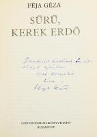 Féja Géza: Sűrű, kerek erdő. DEDIKÁLT! Bp., Szépirodalmi Kiadó. Kiadói egészvászon kötés, papír védőborítóval, jó állapotban.
