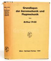 Pröll, Arthur: Grundlagen der Aeromechanik und Flugmechanik. Springer Verlag;, 1951. 626p. Kiadói vászonkötésben, eredeti papírborítóval.