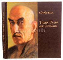 Gömör Béla: Tipary Dezső élete és művészete. Bp., 2010, GMR Reklámügynökség Bt. Kiadói kartonált kötés, jó állapotban.