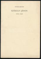 Tóth Ervin: Székely János (1924-1965). Alföldi nyomda 1968, Készült 2500 példányban, beragasztott képekkel. 18p.