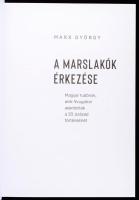 Marx György: A marslakók érkezés. Magyar tudósok, akik Nyugaton alakították a 20. század történelmét...