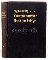 Herzog, Siegfried: Elektrisch betriebene Krane und Aufzüge. Zürich, 1905, Verlag von Albert Raustein. Kiadói egészvászon kötés, gerincen szakadások, kopottas állapotban.