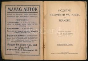Nagy Gusztáv: Közutak kilométer mutatója és térképe. Szerk. és kiadja: - - . Székesfehérvár, 1927, D...