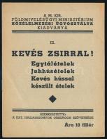 cca 1930 A M. Kir. Földmivelésügyi Minisztérium Közélelmezési Ügyosztálya kiadványa III. Kevés zsírral! Egytálételek, juhhúsételek, stb., 8p