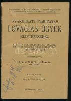 Szundy Géza: Gyakorlati útmutatás lovagias ügyek elintézéséhez. Bp., 1938. Kiadói papírkötés, kopottas állapotban.