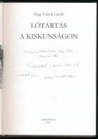 Nagy Czirok László: Lótartás a Kiskunságon. DEDIKÁLT! Kiskunhalas, 2015. Kiadói kartonált kötés, jó ...