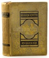 Kalocsa Róza: Az illem könyve. Bp., 1884, Révai Testvérek. Kiadói aranyozott egészvászon kötés, gerinc sérült, aranyozott lapszélek, viseltes állapotban.