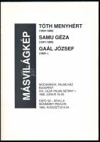 Másvilágkép. Tóth Menyhért, Samu Géza, Gaál József kiállítása. Szerk.: Sárosdy Judit. Bp., 1992, Műc...