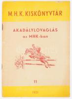 Akadályozás az MHK-ban. M.H.K Kiskönyvtár 11. Bp., 1951, Sport, (Globus-ny.),28+4 p. Kiadói papírkötés.