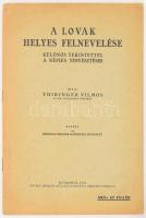 Thiringer Vilmos: A lovak helyes felnevelése. Különös tekintettel a népies tenyésztésre. Bp., 1938.,Országos Magyar Gazdasági Egyesület, ("Pátria"-ny.),. 16 p. Kiadói papírkötés, kissé foltos borítóval.