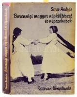 Seres András: Barcasági magyar népköltészet és népszokások Bukarest, 1984. Kriterion Kiadó, 545p. Kiadói kartonált papírkötésben, eredeti papír védőborítóval Dedikált!