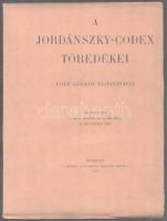 A Jordánszky-codex töredékei. Volf György előszavával. Különlenyomat a Régi Magyar Nyelvemlékek V. kötetéből 1888. Bp., 1913, MTA. Kiadói papírkötés, felvágatlan példány, jó állapotban.