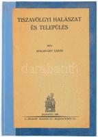 Kolosváry Gábor: Tiszavölgyi halászat és település. Bp., 1928,"Studium", 50+1 p. Átkötött félvászon-kötés.