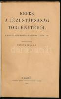 Bangha Béla: Képek a Jézustársaság történetéből. A Jezsuita Rend 400-éves jubileuma alkalmából. Bp.,...