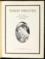 Tanay Frigyes. Egy nagy színész portréja. Bp., 1927, Jókai Nyomda és Könyvkiadó. 2. számozott példány. Félvászon kötés, kissé kopottas állapotban.
