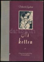 Derkovits Gyuláné: Mi ketten. Emlékezés Derkovits Gyulára. Bp., 1954, Képzőművészeti Alap. Félvászon kötés, kis kopással 168p