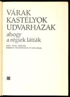 B. Nagy Margit: Várak, kastélyok, udvarházak, ahogy a régiek látták. XVII-XVIII. századi erdélyi öss...