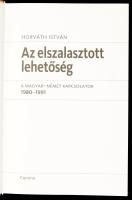 Horváth István: Az elszalasztott lehetőség. A magyar - német kapcsolatok 1980-1991. Bp., 2009, Corvi...